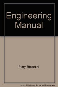 Engineering Manual: A Practical Reference of Design Methods and Data in Building Systems, Chemical, Civil, Electrical, Mechanical, and Environmental