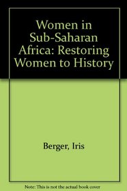 Women in Sub-Saharan Africa : Restoring Women to History (Restoring Women to History)