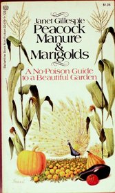 Peacock Manure & Marigolds: A No-Poison Guide to a Beautiful Garden