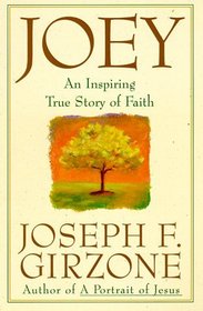 Joey : An inspiring true story of faith and forgiveness