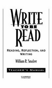 Write to be Read Teacher's manual: Reading, Reflection, and Writing