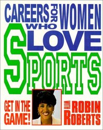 Careers for Women Who Love Sports (Get in the Game! with Robin Roberts)