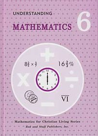 Rod and Staff Understanding Mathematics 6