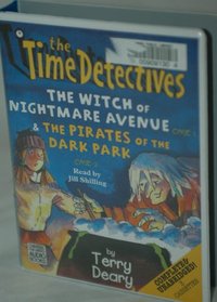The Time Detectives: Case I  II: The Witch of Nightmare Avenue and the Pirates of the Dark Park