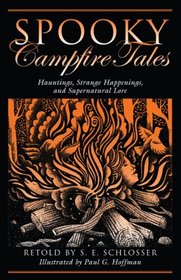 Spooky Campfire Tales: Hauntings, Strange Happenings, and Supernatural Lore (Spooky)