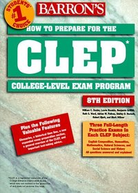 How to Prepare for the Clep College-Level Examination Program General Examinations (Barron's How to Prepare for the C L E P, College-Level Examination Program)