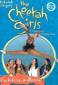 Cheetah Girls, The: Cuchifrita Ballerina - Book #10 (Cheetah Girls)