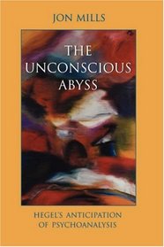 Unconscious Abyss, The (Suny Series in Hegelian Studies)
