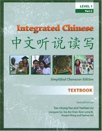 Integrated Chinese, Level 1, Part 2: Textbook, Simplified Characters, Second Edition