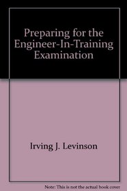 Preparing for the Engineer-In-Training Examination