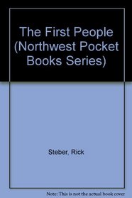 The First People (Northwest Pocket Books Series)