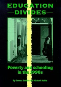 Education Divides: Poverty and Schooling in the 1990's