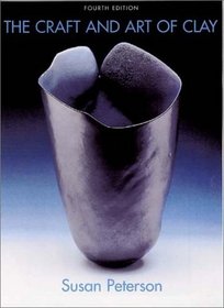 The Craft and Art of Clay (4th Edition)