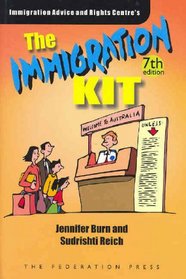 The Immigration Kit: A Practical Guide to Australia's Immigration Law