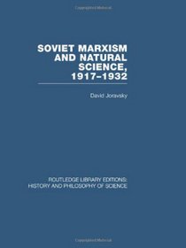 Soviet Marxism and Natural Science: 1917-1932 (Volume 17)
