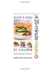 Quick and Easy 20-minute Meals in Colour