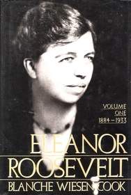 Eleanor Roosevelt, Vol. 1: 1884-1933