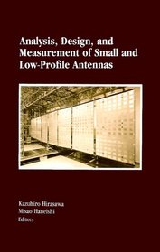 Analysis, Design, and Measurement of Small and Low-Profile Antennas (Artech House Antennas and Propagation Library)