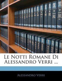 Le Notti Romane Di Alessandro Verri ... (French Edition)