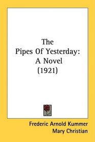 The Pipes Of Yesterday: A Novel (1921)
