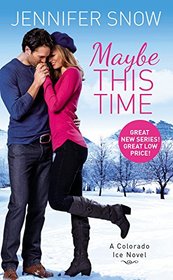 Maybe This Time (Colorado Ice, Bk 1)