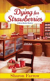 Dying for Strawberries (Berry Basket, Bk 1)