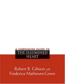 A Companion Guide to the Illumined Heart: The Ancient Christian Path Of Transformation