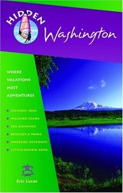 Hidden Washington: Including Seattle, Puget Sound, San Juan Islands, Olympic Peninsula, Cascades, and Columbia River Gorge