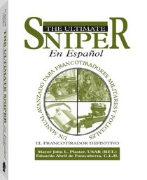 Ultimate Sniper en Espanol: Un Manual Avanzado para Francotiradores Militares y Policiales