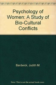 Psychology of Women: A Study of Bio-Cultural Conflicts