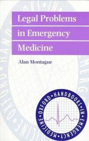Legal Problems in Emergency Medicine (Oxford Handbooks in Emergency Medicine)