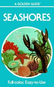 Seashores: A Guide to Animals and Plants Along the Beaches (Golden Guide)