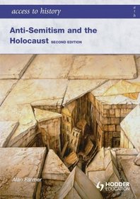 Access to History: Anti-Semitism and the Holocaust: Second Edition