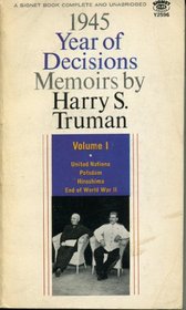 Presidential Memoirs: Year of Decisions v. 1, 1945 (Signet Books)