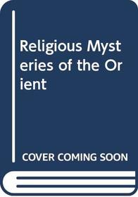 Religious Mysteries of the Orient
