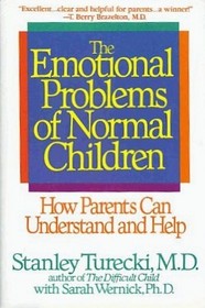 The Emotional Problems of Normal Children : How Parents Can Understand and Help