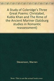 A Study of Coleridge's Three Great Poems: Christabel/Kuble Khan/and the Rime of the Ancient Mariner (Salzburg Studies in English Literature)