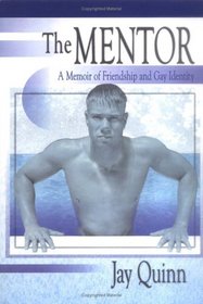 The Mentor: A Memoir of Friendship and Gay Identity