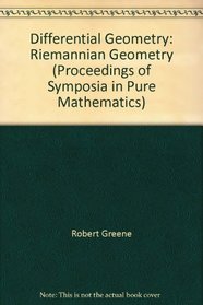 Differential Geometry: Riemannian Geometry (Proceedings of Symposia in Pure Mathematics, Vol 54 Part 3)