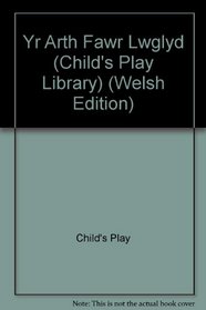 Yr Arth Fawr Lwglyd (Child's Play Library) (Welsh Edition)