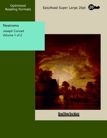 Nostromo Volume 1 of 2  A Tale of the Seaboard: [EasyRead Super Large 20pt Edition]