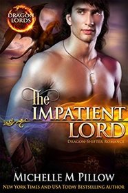 The Impatient Lord (Dragon Lords) (Volume 8)