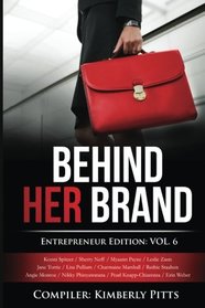 Behind Her Brand:Entrepreneur Edition Volume 6 (Volume 1)