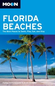 Moon Florida Beaches: The Best Places to Swim, Play, Eat, and Stay (Moon Guides)