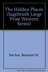 The Hidden Places (Sagebrush Large Print Western Series)