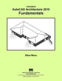 Autodesk AutoCAD Architecture 2010 Fundamentals
