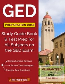 GED Preparation 2018 All Subjects: Exam Preparation Book & Practice Test Questions for the GED Test