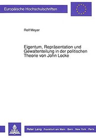 Eigentum, Reprasentation und Gewaltenteilung in der politischen Theorie von John Locke (European university studies. Series II, Law) (German Edition)