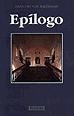 Epilogo/ Epilogue (Spanish Edition)