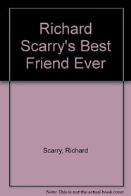 Richard Scarry's Best Friend Ever